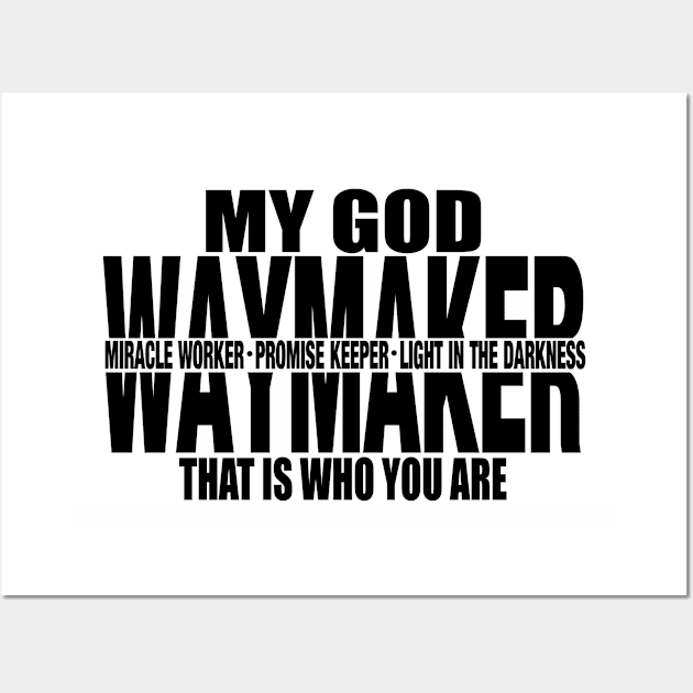 My God Waymaker, That is who you are, Christian, Jesus, Quote, Believer, Christian Quote, Saying Wall Art by ChristianLifeApparel